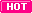 Hot！